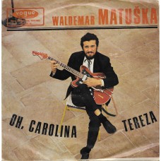 WALDEMAR MATUSKA - Oh, Carolina